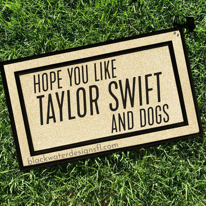 Hope You Like Dogs (Showgirl Inspired) All Weather Doormat