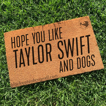 Hope You Like and Dogs (Showgirl Inspired) Doormat